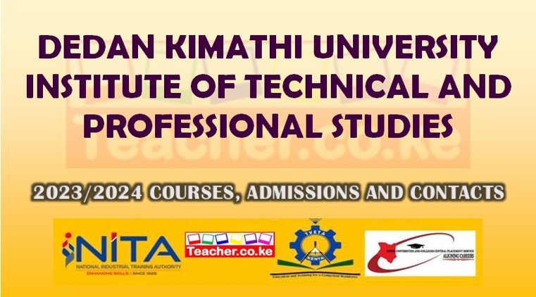 Dedan Kimathi University Institute Of Technical And Professional Studies