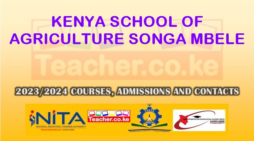 Kenya School Of Agriculture - Songa Mbele
