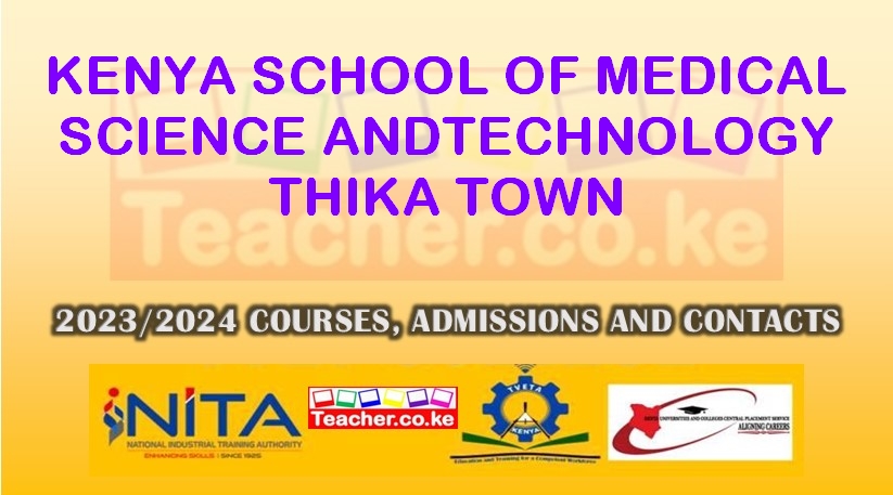 Kenya School Of Medical Science Andtechnology - Thika Town