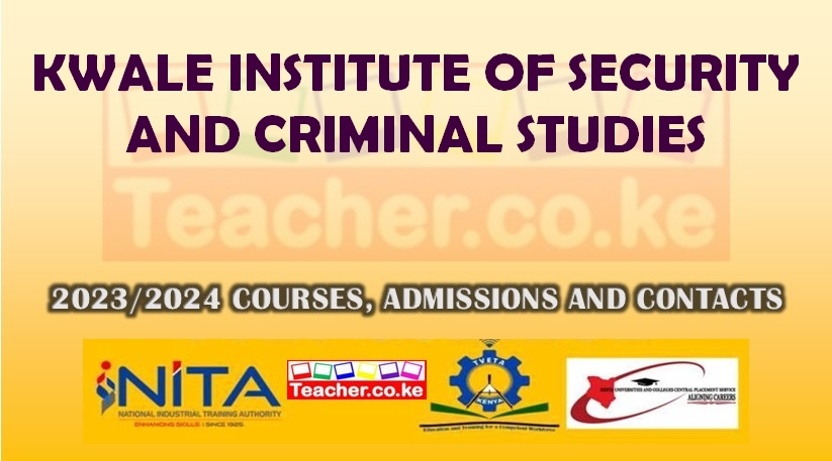 Kwale Institute Of Security And Criminal Studies