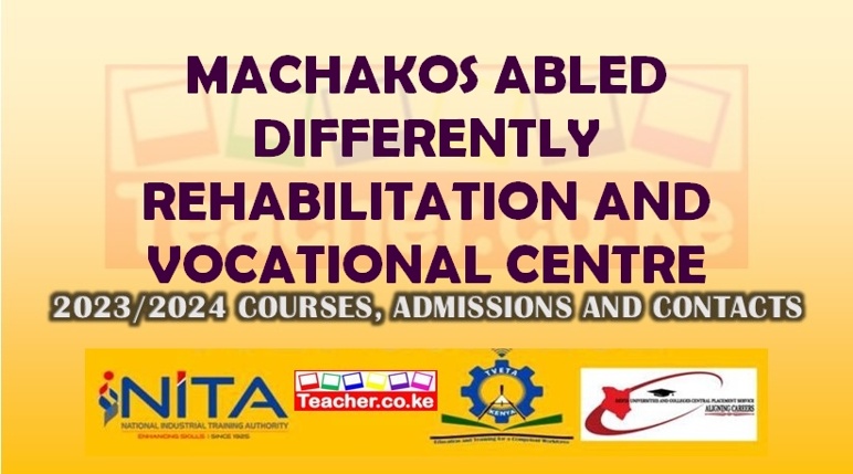 Machakos Abled Differently Rehabilitation And Vocational Centre
