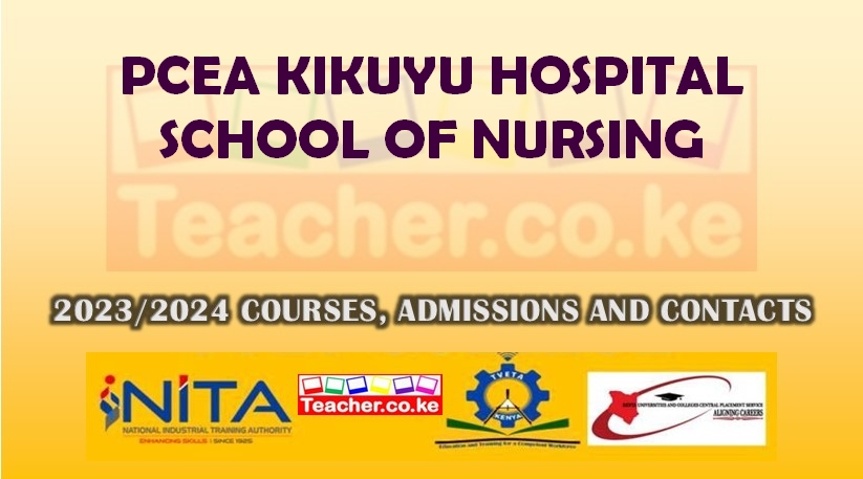 Pcea Kikuyu Hospital School Of Nursing
