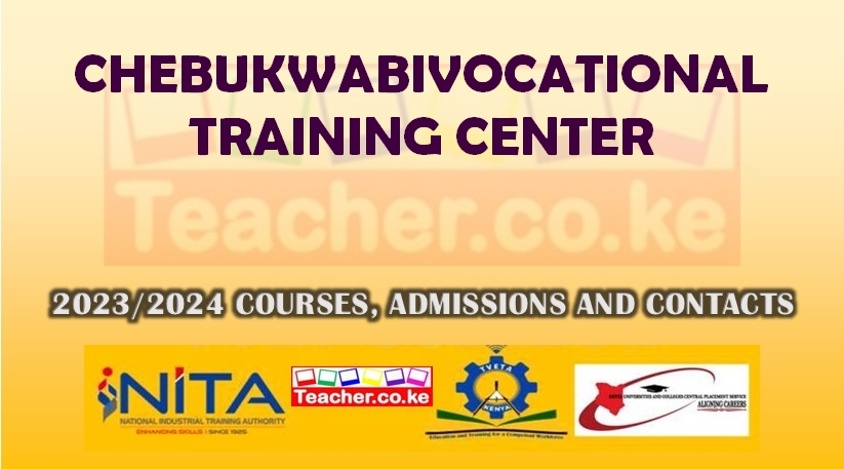 Chebukwabivocational Training Center