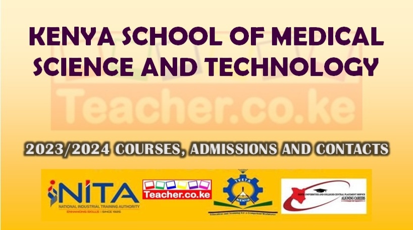 Kenya School Of Medical Science And Technology